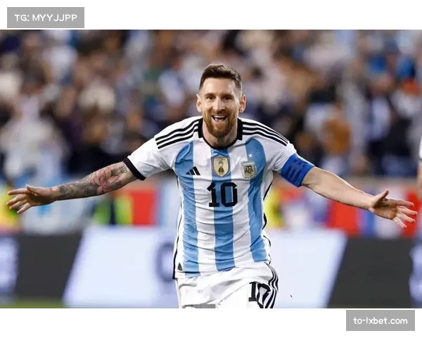 梅西卫冕之路最后一舞 阿根廷队长带队冲击背靠背冠军